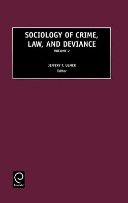 Sociology of Crime, Law and Deviance by Ulmer, Jeffrey T.