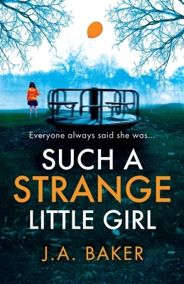 Such a Strange Little Girl by Baker, J. a.