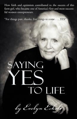 Saying Yes to Life by Echols, Evelyn