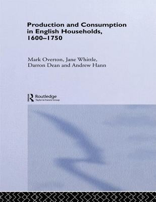 Production and Consumption in English Households 1600-1750 by Dean, Darron