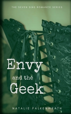 Envy and the Geek by Falkenwrath, Natalie