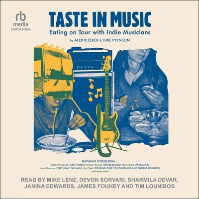 Taste in Music: Eating on Tour with Indie Musicians by Pyenson, Luke