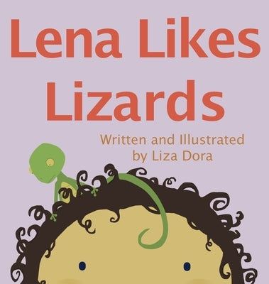 Lena Likes Lizards by Dora, Liza