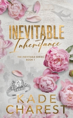 Inevitable Inheritance: The Inevitable Series, Book 1 by Charest, Kade