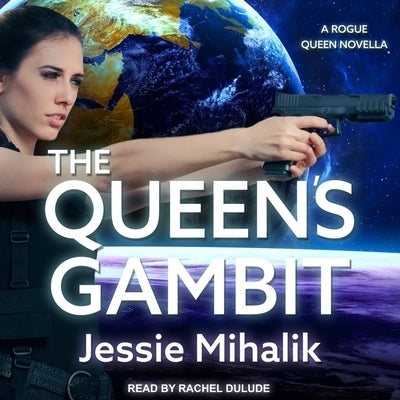 The Queen's Gambit by Mihalik, Jessie