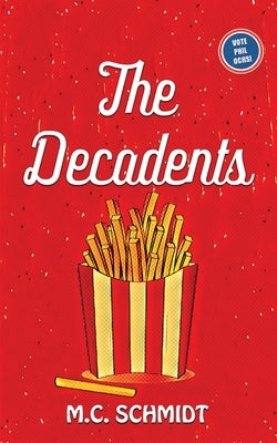 The Decadents by Schmidt, M. C.