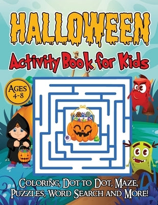 Halloween Activity Book for Kids Ages 4-8: A Halloween games book for kids, Coloring, Dot to Dot, Mazes, Puzzles, Word Search and more! by Rigels, Stephan