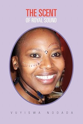 The Scent of Royal Sound by Nodada, Vuyiswa