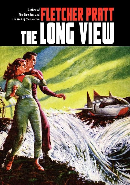 The Long View by Pratt, Fletcher