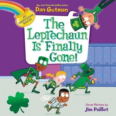 My Weird School Special: The Leprechaun Is Finally Gone! by Gutman, Dan