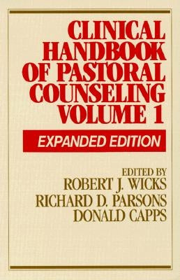 Clinical Handbook of Pastoral Counseling: Volume One by Wicks, Robert J.