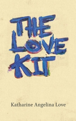 The Love Kit by Love, Katharine Angelina