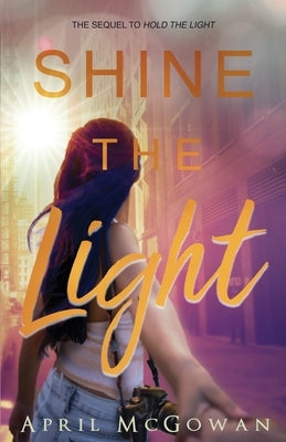 Shine the LIght by McGowan, April