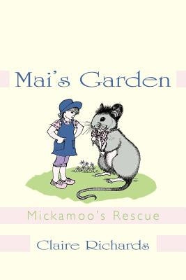 Mai's Garden: Mickamoo's Rescue by Richards, Claire