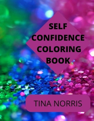 Self Confidence Coloring Book by Norris, Tina