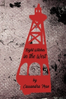 Night Witches in the West: An all-woman insurgency by Mae, Cassandra
