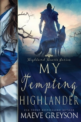 My Tempting Highlander - A Scottish Historical Time Travel Romance (Highland Hearts - Book 3) by Greyson, Maeve