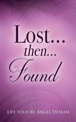 LOST...then...FOUND by Desean, Angel