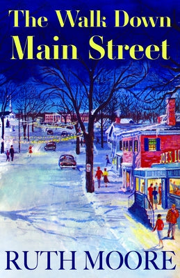 The Walk Down Main Street by Moore, Ruth