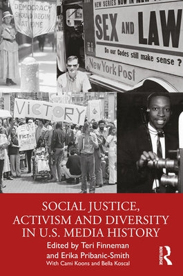 Social Justice, Activism and Diversity in U.S. Media History by Finneman, Teri