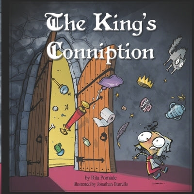 The King's Conniption by Burrello, Jonathan
