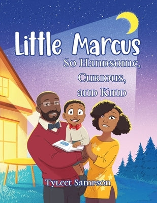 Little Marcus So Handsome, Curious, and Kind by Samspon, Tyleet