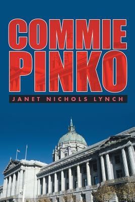 Commie Pinko by Lynch, Janet Nichols