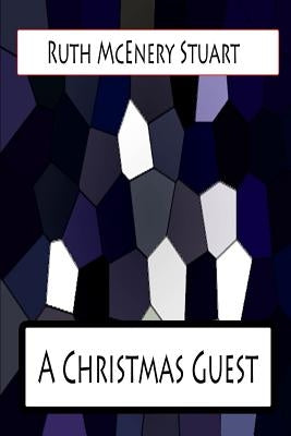 A Christmas Guest by Stuart, Ruth McEnery