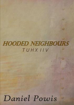 Hooded Neighbours by Powis, Daniel