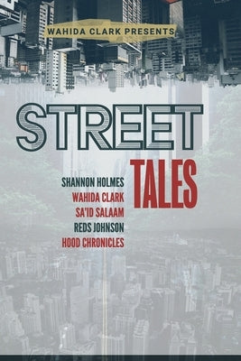 Street Tales: A Street Lit Anthology by Clark, Wahida