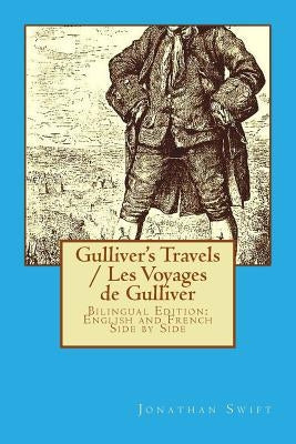 Gulliver's Travels / Les Voyages de Gulliver: Bilingual Edition: English and French Side by Side by Desfontaines, Pierre