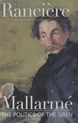 Mallarme: The Politics of the Siren by Rancière, Jacques