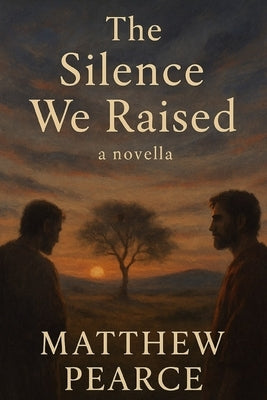 The Silence We Raised by Pearce, Matthew