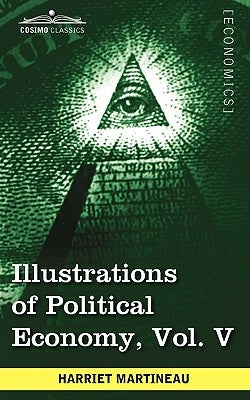 Illustrations of Political Economy, Vol. V (in 9 Volumes) by Martineau, Harriet