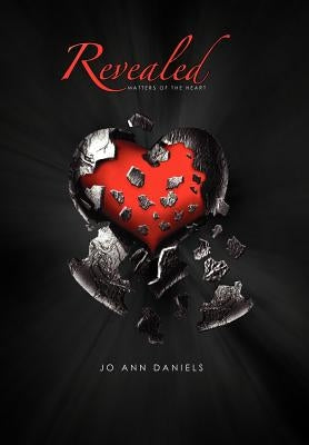 Revealed: Matters of the Heart by Daniels, Jo Ann