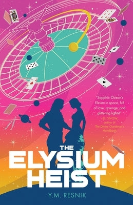 The Elysium Heist by Resnik, Y. M.