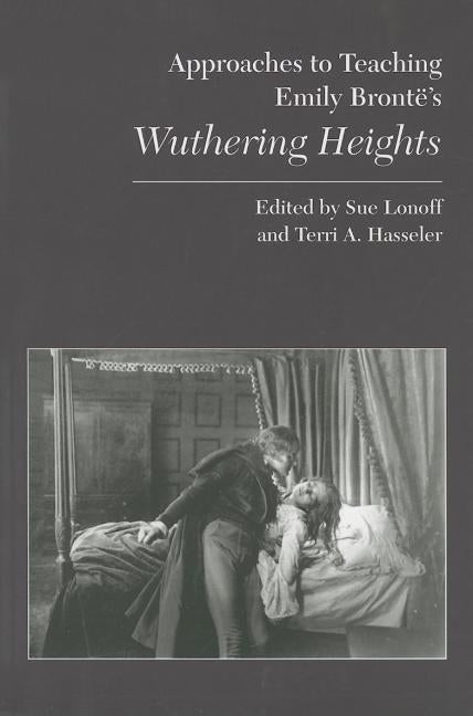 Approaches to Teaching Emily Brontë's Wuthering Heights by Lonoff De Cuevas, Sue