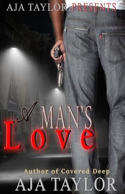 A Man's Love by Taylor, Aja