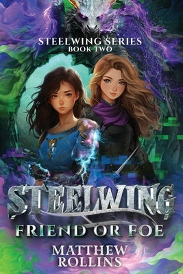 Steelwing: Friend or Foe by Rollins, Matthew