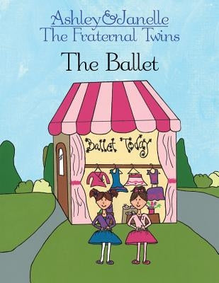 Ashley and Janelle - The Fraternal Twins: The Ballet by Jordan, Jp