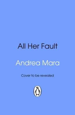 All Her Fault (TV Tie-In) by Mara, Andrea