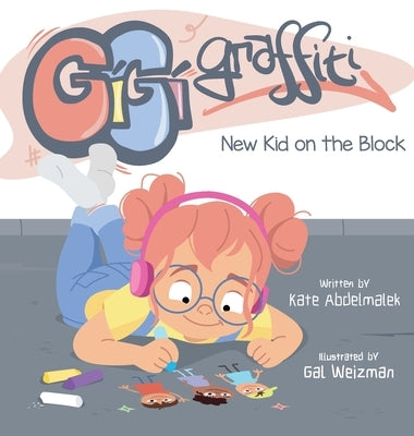 Gigi Graffiti: New Kid on the Block by Abdelmalek, Kate