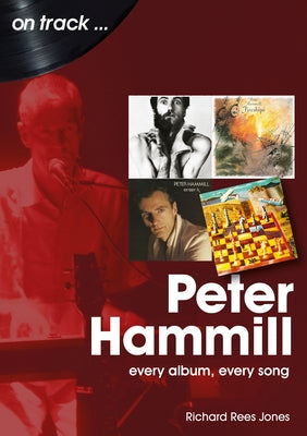 Peter Hammill: Every Album Every Song by Jones, Richard Rees