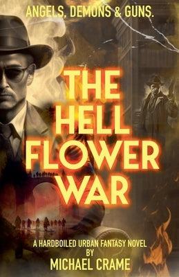 The Hell Flower War by Crame, Michael