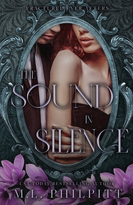 The Sound in Silence: A Little Mermaid Mafia Romance by Philpitt, M. L.