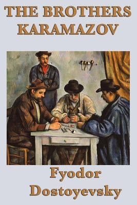 The Brothers Karamazov by Dostoyevsky, Fyodor