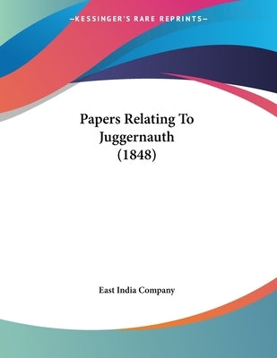 Papers Relating To Juggernauth (1848) by East India Company