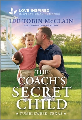 The Coach's Secret Child: An Uplifting Inspirational Romance by McClain, Lee Tobin