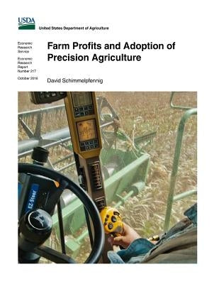 Farm Profits and Adoption of Precision Agriculture by Of Agriculture, U. S. Department
