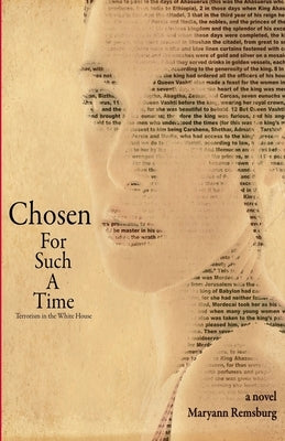 Chosen For Such A Time: Terrorism in the White House by Remsburg, Maryann